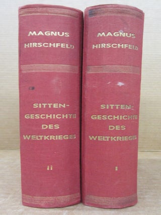 Sittengeschichte Des Weltkrieges [Two Volumes]; (Moral History of the World War. Magnus Hirschfeld, Dr. Andreas.