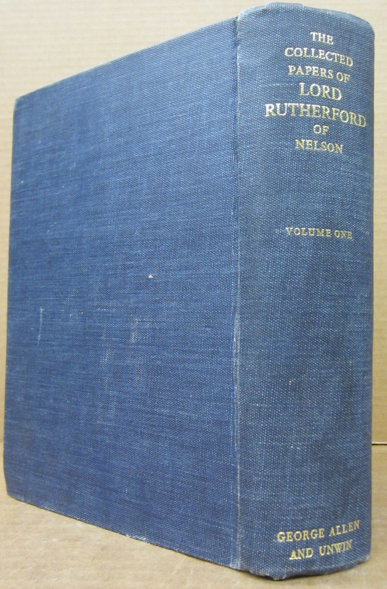 The Collected Papers of Lord Rutherford of Nelson O.S., F.R.S. Volume ...