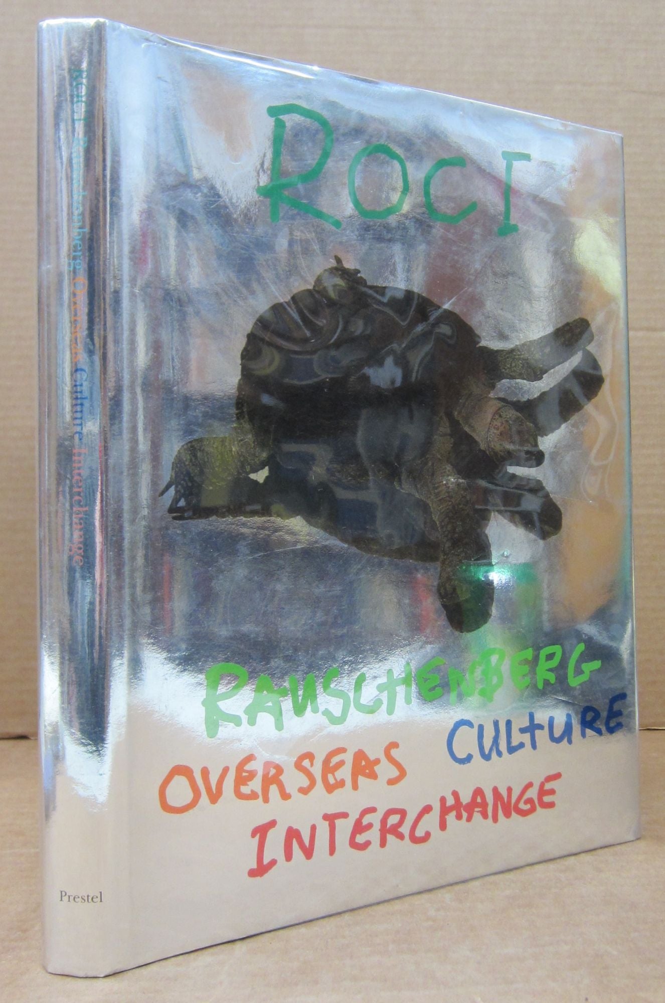 Robert Rauschenberg Roci Collection Robert Rauschenberg; ROCI / Overseas Culture Interchange | Robert ...