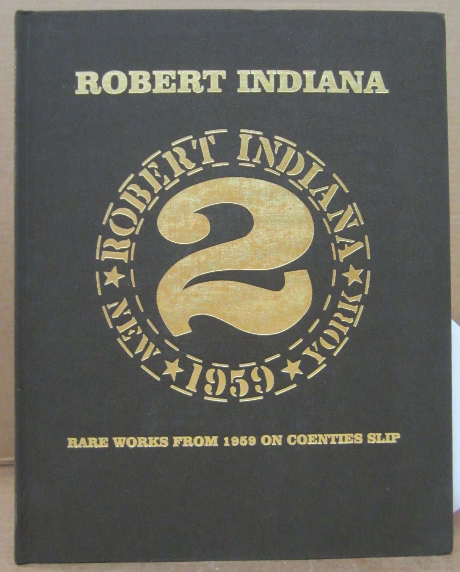 Robert Indiana: Rare Works from 1959 on Coenties Slip | Krystyna ...