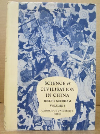Item #82152 Science and Civilisation in China Volume I: Introductory Orientations. Joseph...