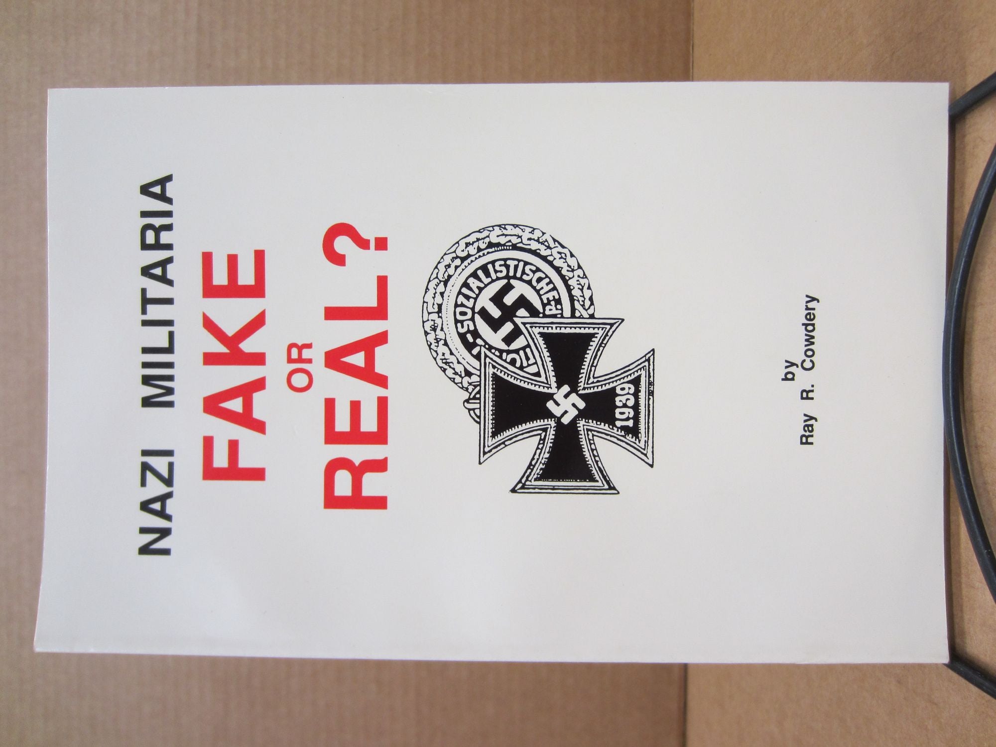 Nazi Militaria: Fake or Real | Ray R. Cowdery | First edition