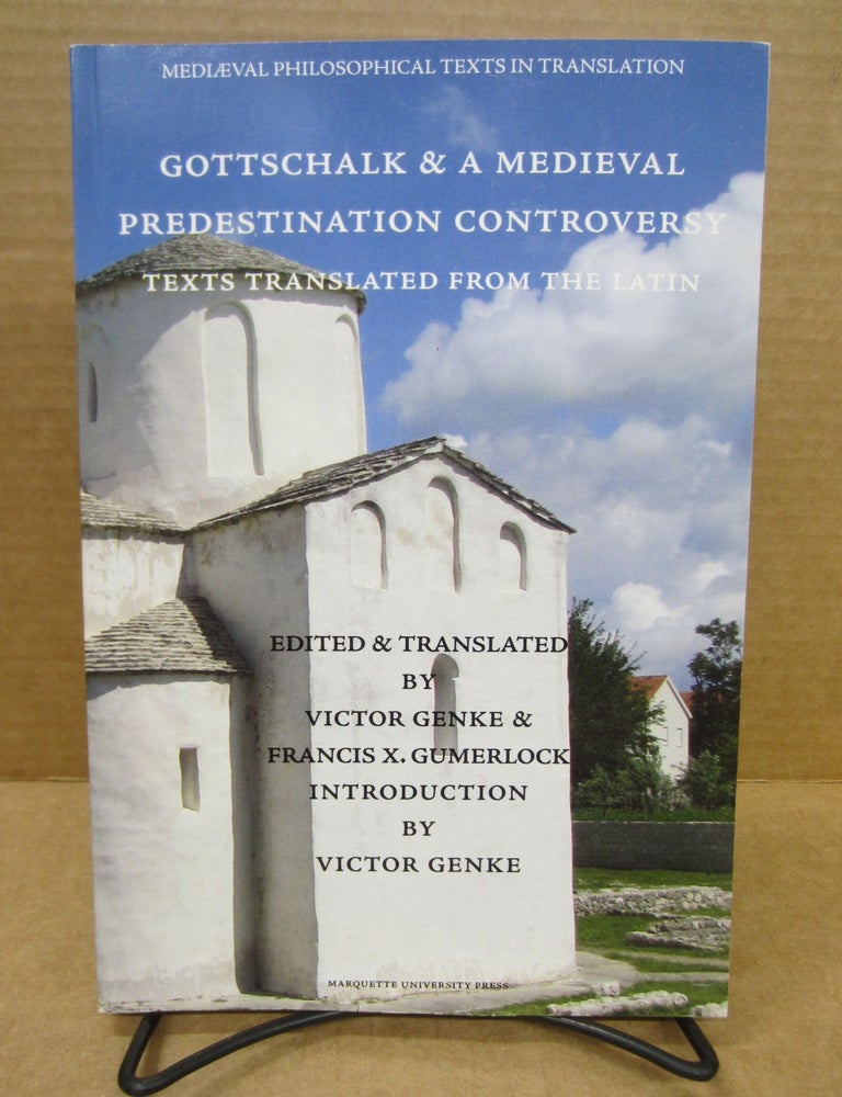 Gottschalk & A Medieval Predestination Controversy | Victor Genke ...