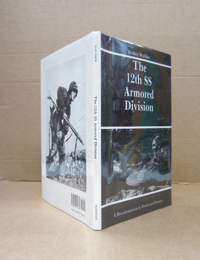 Item #83777 Twelfth S S Armored Division (The 12th SS Panzer Division). A Documentation in Words and Pictures. Herbert Walther.