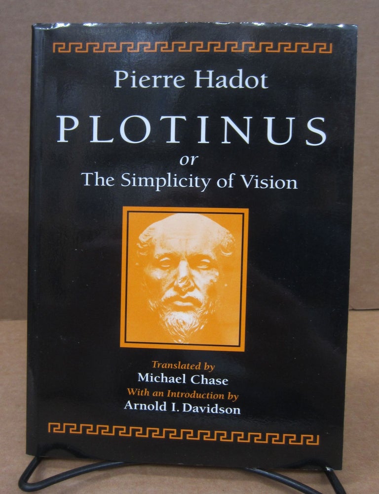 Item #84292 Plotinus or the Simplicity of Vision. Pierre Hadot, Michael Chase, Arnold I. Davidson, introduction.