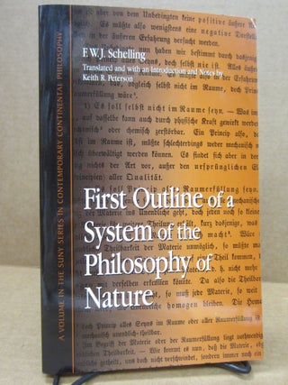Item #84349 First Outline of a System of the Philosophy of Nature. F W. J. Schelling, Keith Peterson