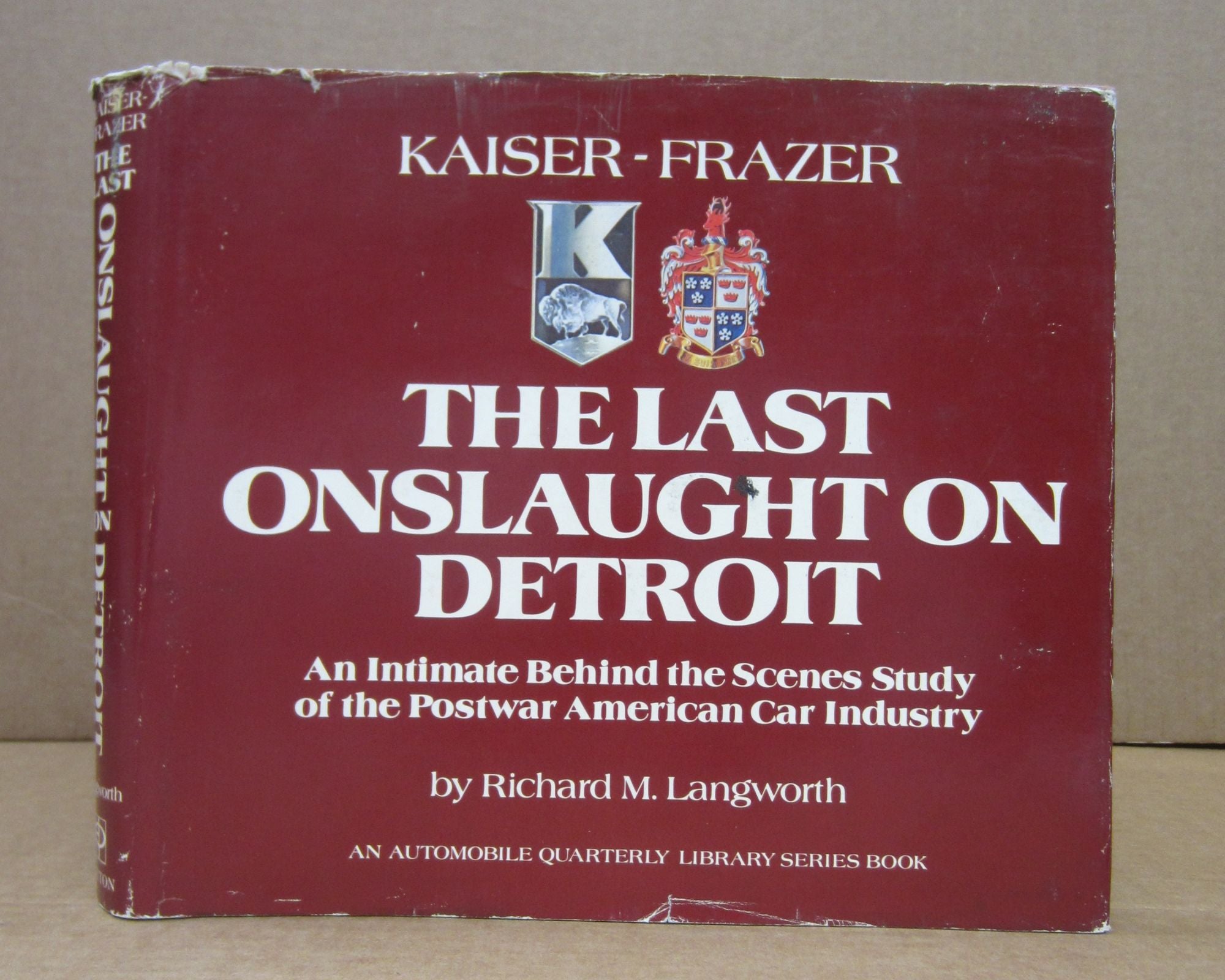 KAISER-FRAZER: The Last Onslaught on Detroit: An Intimate Behind