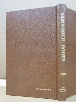 Samworth Books: A Descriptive Bibliography Thomas G. Samworth and the Small Arms Technical Publishing Co.; A Guide for the use of librarians, researchers, collectors, used and rare book dealers and others with an interest in American Firearms technical Literature
