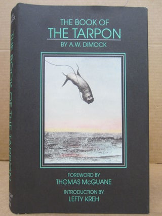Item #85439 The Book of the Tarpon. A. W. Dimock