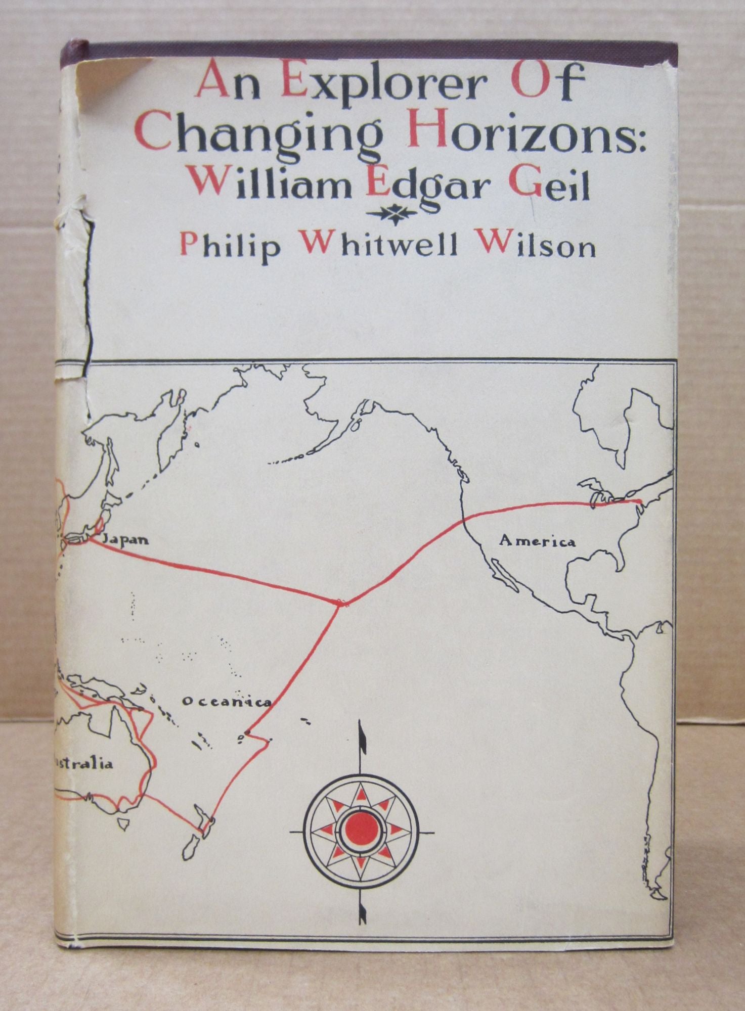 An Explorer of Changing Horizons: William Edgar Geil, F.R.G.S. 1865 ...