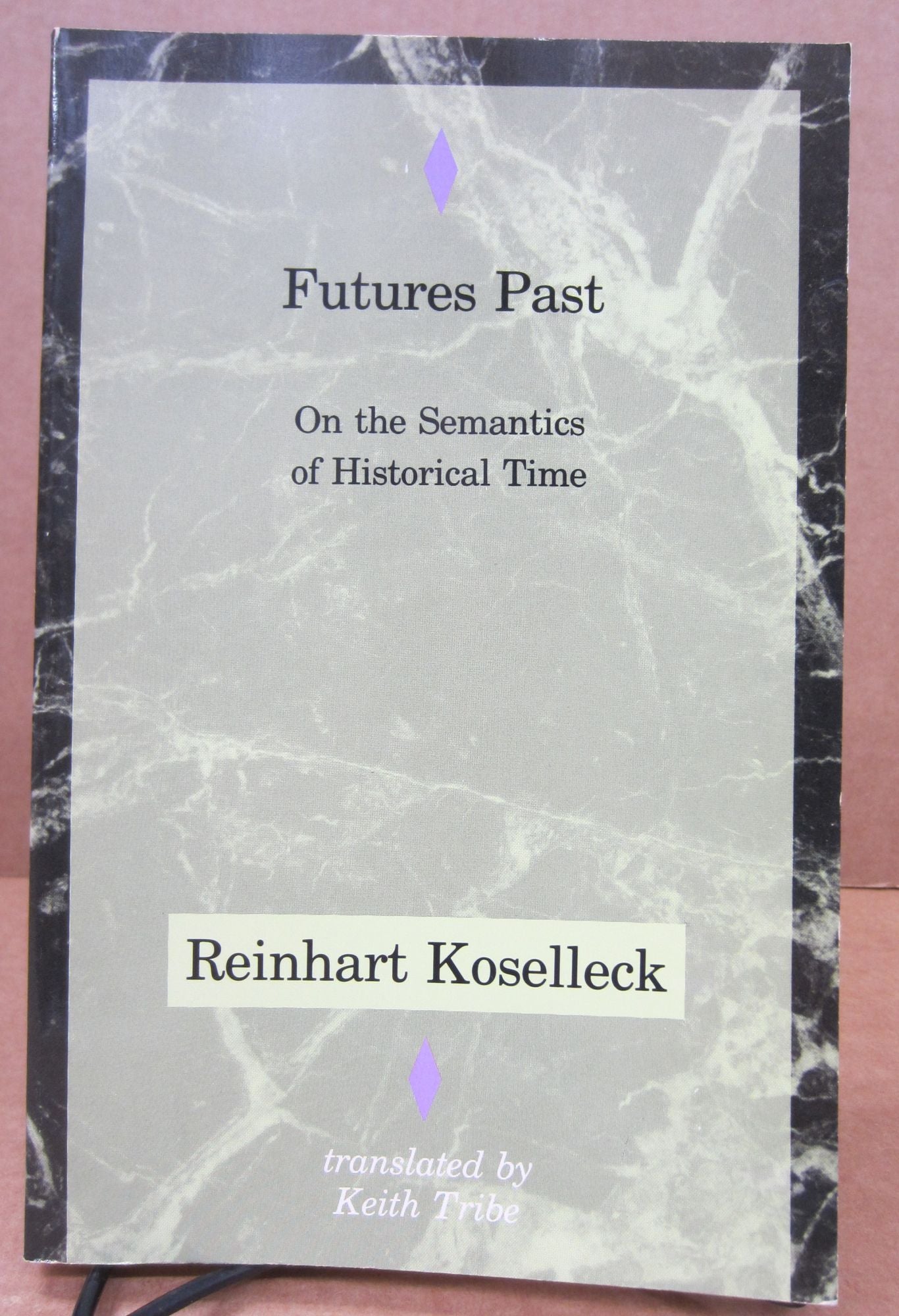 Futures Past: On the Semantics of Historical Time | Reinhart Koselleck ...