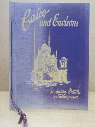 Item #86440 Cairo and Environs; 24 Artistic Pictures in Heliogravure
