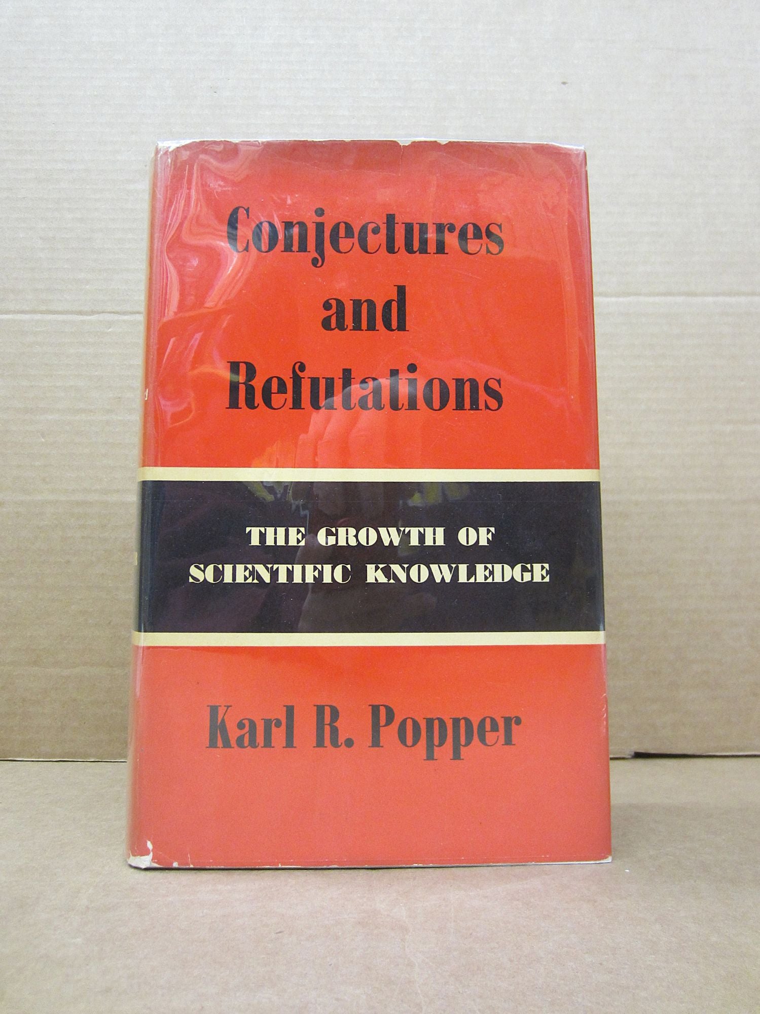 Conjectures and Refutations: The Growth of Scientific Knowledge | Karl ...