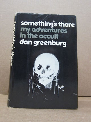Item #87477 Something's There. My Adventures in the Occult. Dan Greenburg