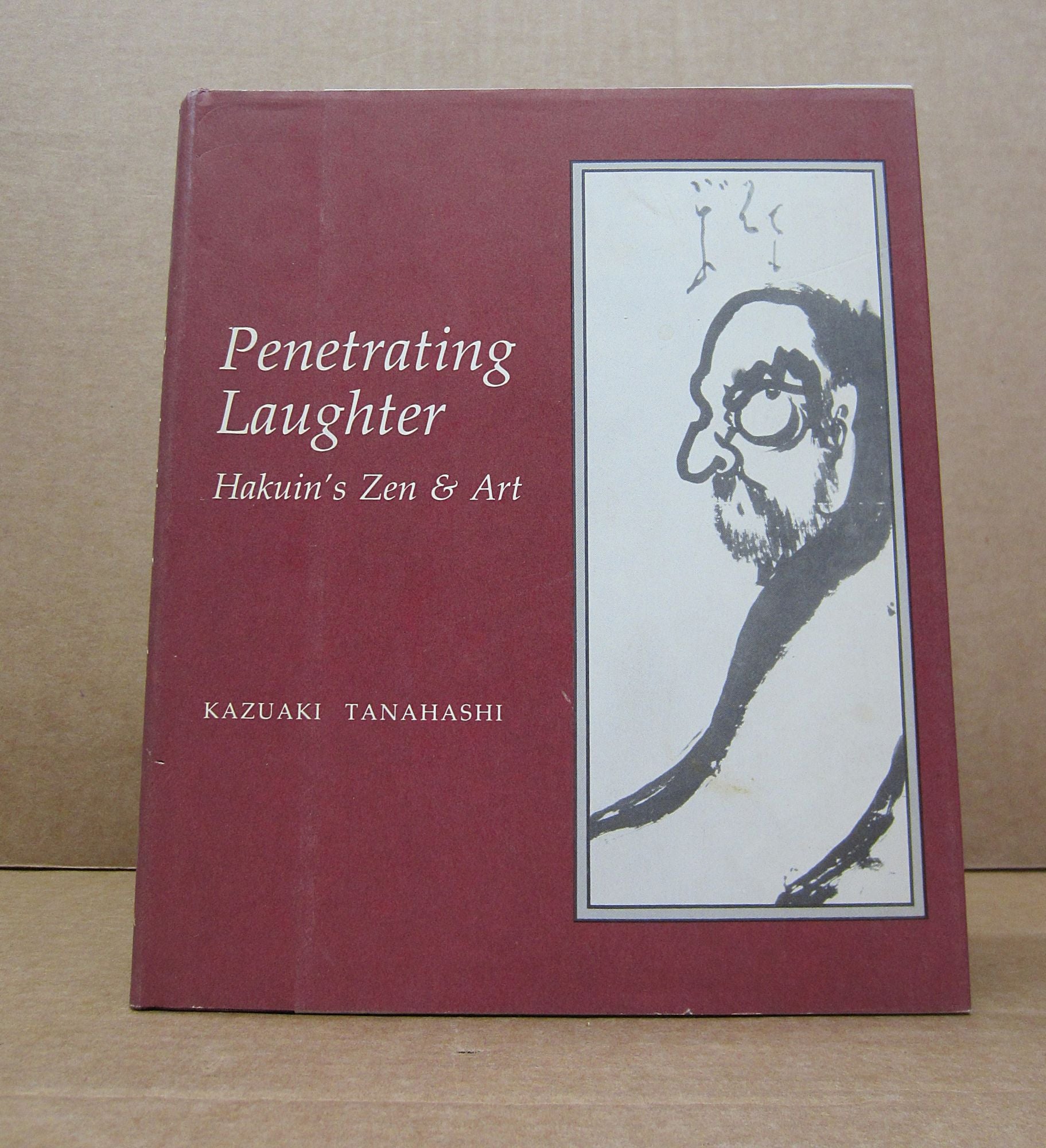 Penetrating Laughter Hakuin's Zen & Art | Kazuaki Tanahashi