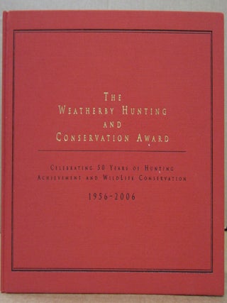 Item #88032 Weatherby Hunting and Conservation Award : Celebrating 50 Years of Hunting...