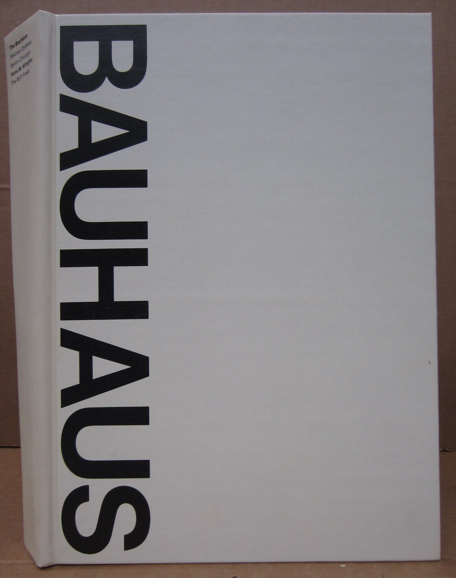 The Bauhaus: Weimar Dessau Berlin Chicago | Hans M. Wingler
