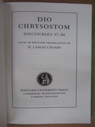 Dio Chrysostom Discourses (5 volume set): 1-11, 12-30, 31-36, 37-60, 61-80 Fragments Letters