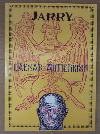 Item #88766 Caesar Antichrist. Alfred Jarry