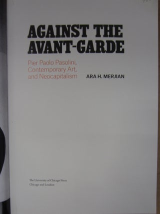 Against the Avant-Garde: Pier Paolo Pasolini, Contemporary Art, and Neocapitalism