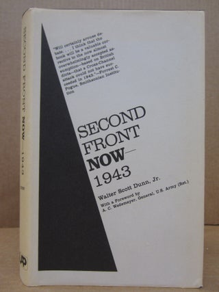 Second Front Now 1943. Walter Scott Dunn Jr.