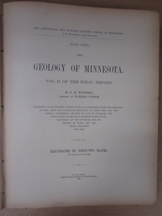 The Geology of Minnesota Vol. II, of the Final Report (The Geological and Natural History Survey of Minnesota 1882-1885)