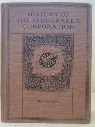 Item #90400 History of the Studebaker Corporation. Albert Russel Erskine