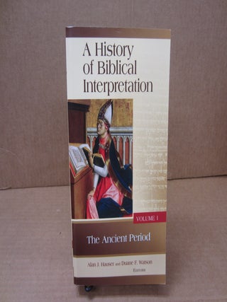 Item #90547 A History of Biblical Interpretation Volume 1: The Ancient Period. Alan J. Hauser,...