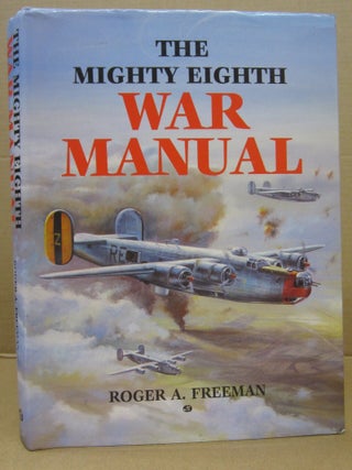 Item #90732 Mighty Eighth War Manual. Roger A. Freeman