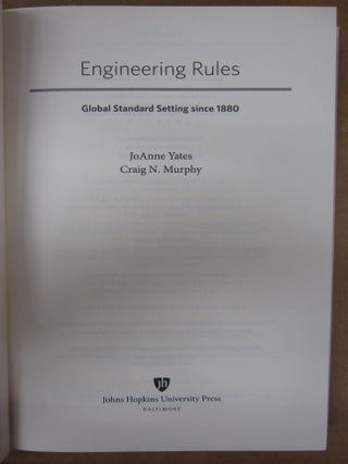 Engineering Rules: Global Standard Setting since 1880 (Hagley Library Studies in Business, Technology, and Politics)