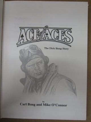 America's Ace of Aces: The Dick Bong Story.
