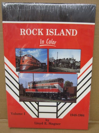 Rock Island in Volume Volume I: 1948-1964. Lloyd E. Stagner.