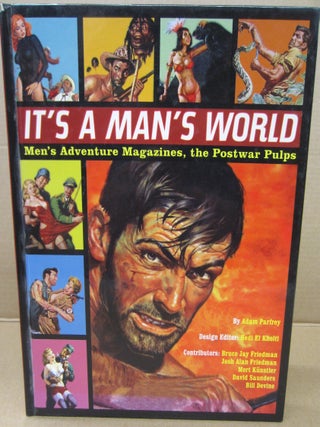 Item #91041 It's A Man's World: Men's Adventure Magazines, The Postwar Pulps. Adam Parfrey