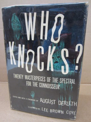Item #91088 Who Knocks?; Twenty Masterpieces of the Spectral for the Connoisseur. August Derleth