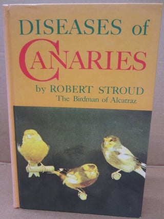 Item #91165 Diseases of Canaries. Robert Stroud, Herbert C. Sanborn