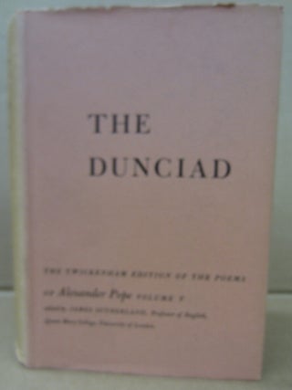 Item #91174 The Dunciad (The Twickenham Edition of the Poems of Alexander Pope Volume V)....