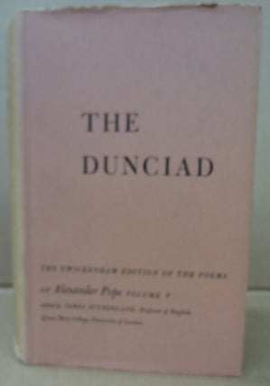 Item #91174 The Dunciad (The Twickenham Edition of the Poems of Alexander Pope Volume V)....