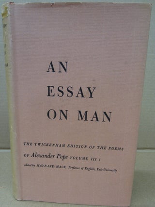 Item #91175 An Essay on Man (The Twickenham Edition of the Poems of Alexander Pope Volume III i)....