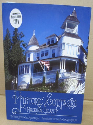 Item #91179 Historic Cottages of Mackinac Island. Lee Ann Sterling Susan Stites