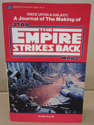 Item #91194 Once Upon A Galaxy: The Making of Star Wars The Empire Strikes Back. Alan Arnold