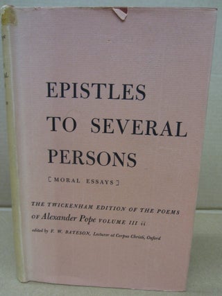 Item #91195 Epistles to Several Persons (Moral Essays) (The Twickenham Edition of the Poems of...