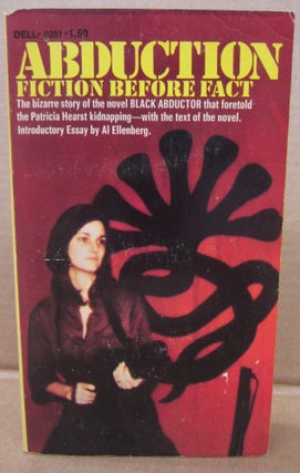 Item #91208 Abduction Fiction Before Fact. Al Ellenberg