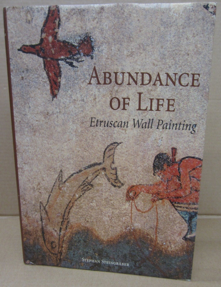 Item #91243 Abundance of Life: Etruscan Wall Painting. Stephan Steingr&auml;ber, Russell Stockman.