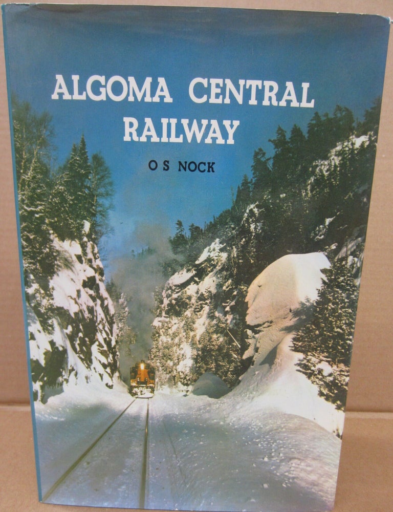Item #91271 Algoma Central Railway. O. S. Nock.