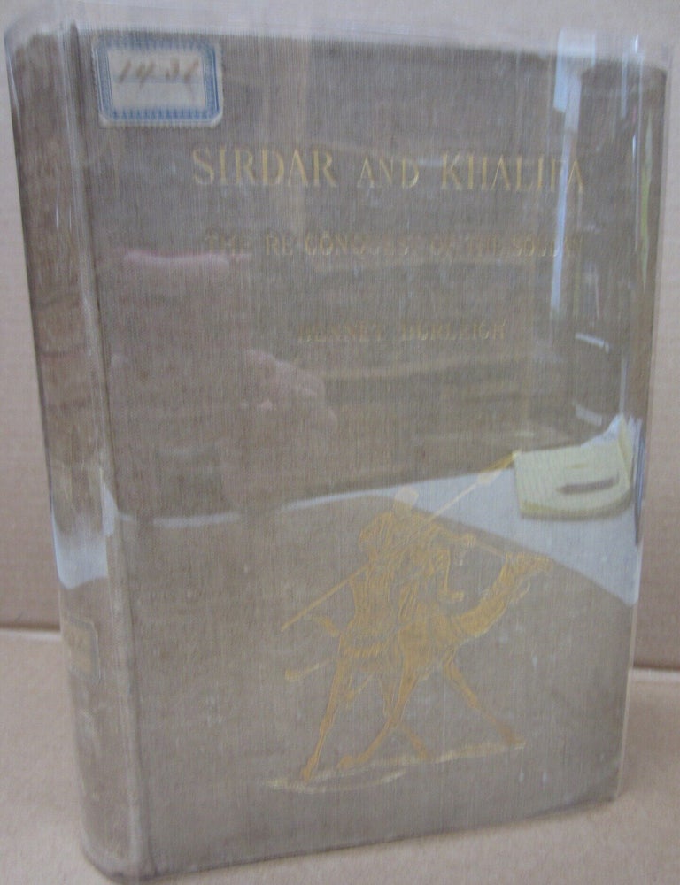 Item #91355 Sirdar and Khalifa or the Re-Conquest of the Soudan 1898. Bennet Burleigh.