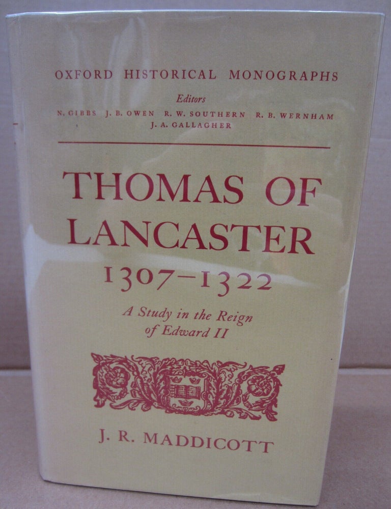 Item #91359 Thomas of Lancaster 1307 - 1322: A Study in the Reign of Edward II. J. R. Maddicott.