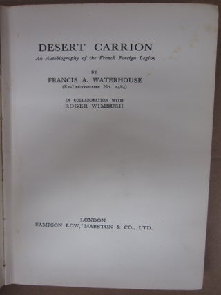 Desert Carrion. An Autobiography of the French Foreign Legion