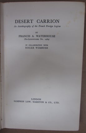 Desert Carrion. An Autobiography of the French Foreign Legion