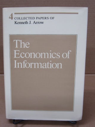 Item #91469 The Economics of Information. Kenneth J. Arrow