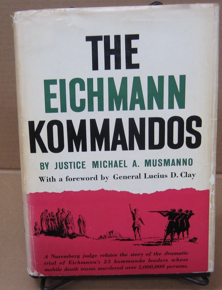 Item #91501 The Eichmann Kommandos. Justice Michael A. Musmanno.